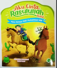 Image of Aku cinta rasulullah saw : masa remaja nabi muhammad saw