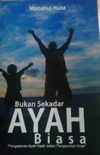 Image of Bukan sekedar ayah biasa