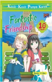 Image of Kecil-kecil punya karya : fantastic friendhsip