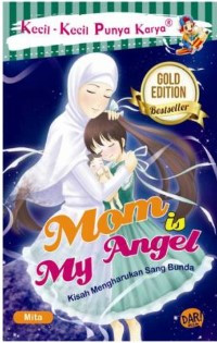 Image of Kecil-kecil punya karya : my mom is my angel
