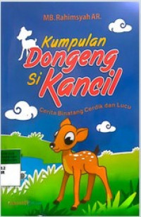 Image of Kumpulan dongeng si kancil : cerita binatang cerdik dan lucu